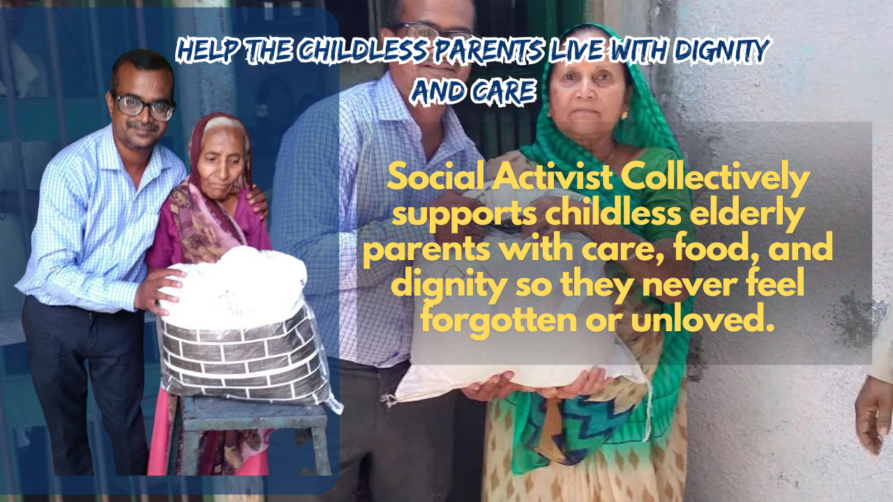 Help the Childless Parents Live With Dignity and Care
